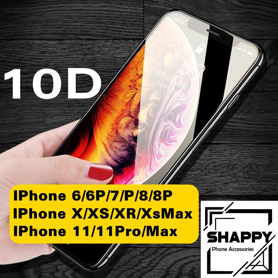 [Loại Xịn] Kính Cường Lực IPhone 10D Full Bóng 6/6Plus/7/8/7Plus/8Plus/X/XS/XR/XsMax/11Pro/11/11ProMax [Shappy Shop]