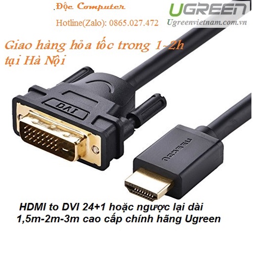 Cáp chuyển đổi HDMI to DVI 24+1 hoặc ngược lại dài 1,5m đến 3m cao cấp chính hãng Ugreen 11150 .10135 .10136