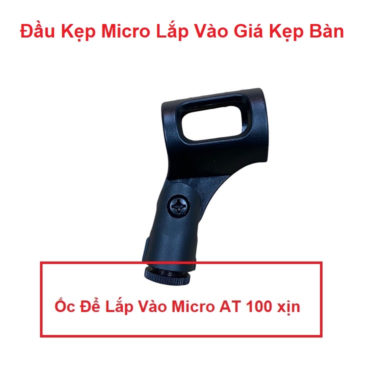 Kẹp Giữ Micro, Kẹp Micro, Đầu Giữ Micro - Lắp Vào Giá Kẹp Bàn - Điều Chỉnh Lên Xuống - Xoay 360 Độ