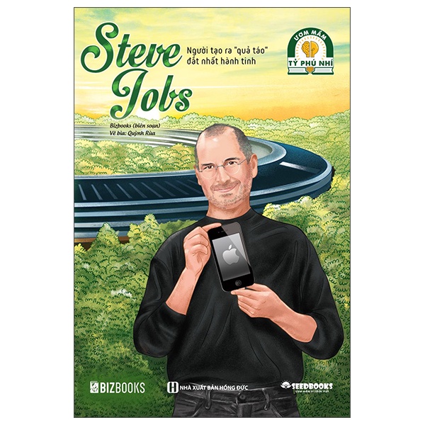 Sách Ươm Mầm Tỷ Phú Nhí - Steve Jobs: Người Tạo Ra "Quả Táo" Đắt Nhất Hành Tinh