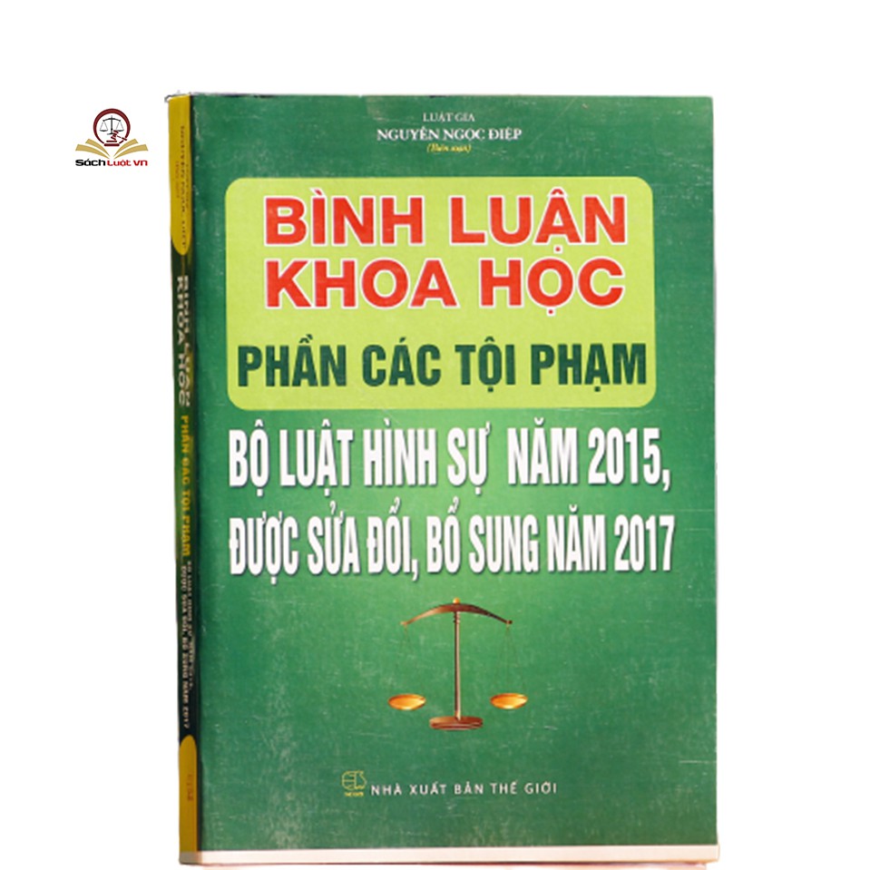 Sách- Bình luận khoa học phần các tội phạm bộ luật hình sự 2015 sửa đổi bổ sung 2017 | BigBuy360 - bigbuy360.vn