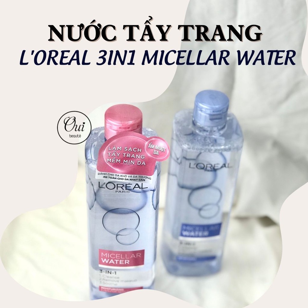 Nước tẩy trang L'oreal 3in1 Micellar Water, nước làm sạch dành cho mọi loại da 400ml Ouibeaute