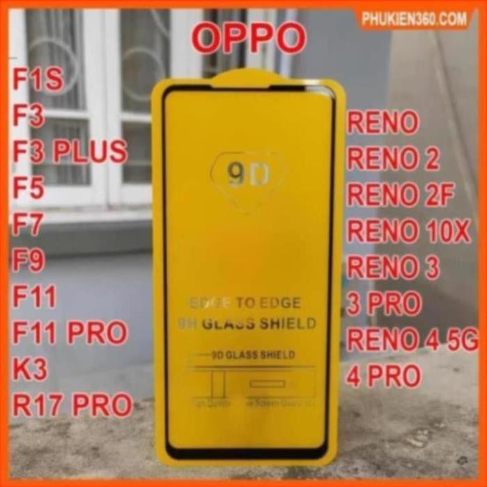 Kính Cường Lực Oppo Full Màn 9D Oppo RENO 4,RENO 3,RENO 2F,F11 PRO,F1S,F3,F5,F7,F9,F11,K3,RENO,RENO 2,RENO 3 PRO [9D]