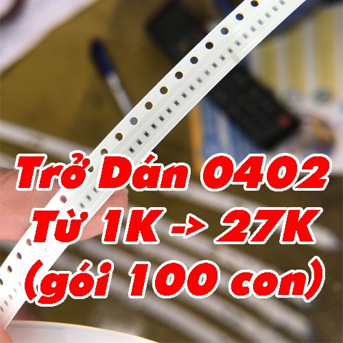 Điện trở dán 0402 từ 1k đến 27k (gói 100 con)