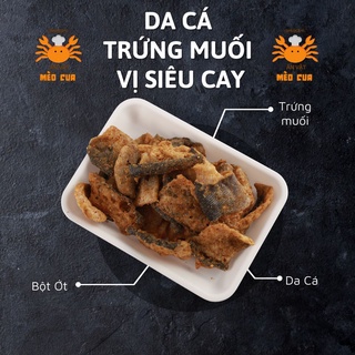 DA CÁ TRỨNG MUỐI Siêu Ngon – Snack Da Cá Chiên Giòn Vị Siêu Cay - Ăn Vặt Mèo Cua