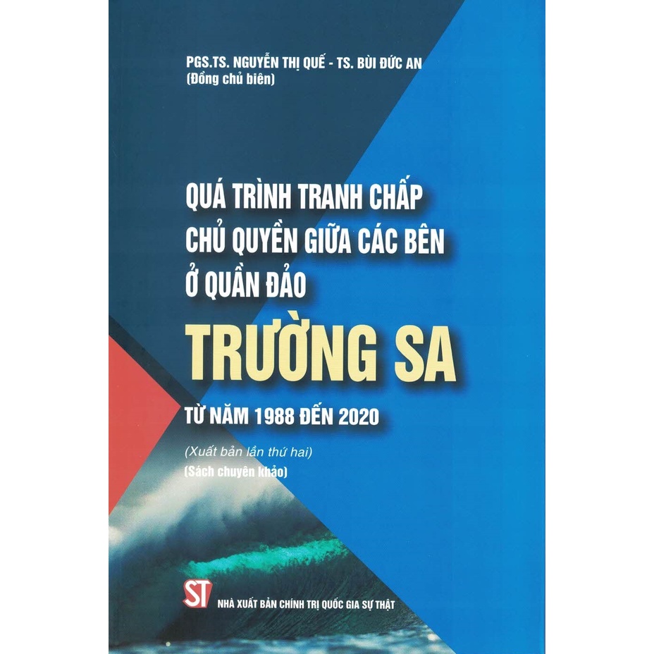 Sách - Quá Trình Tranh Chấp Chủ Quyền Giữa Các Bên Ở Quần Đảo Trường Sa Từ Năm 1988 Đến 2020