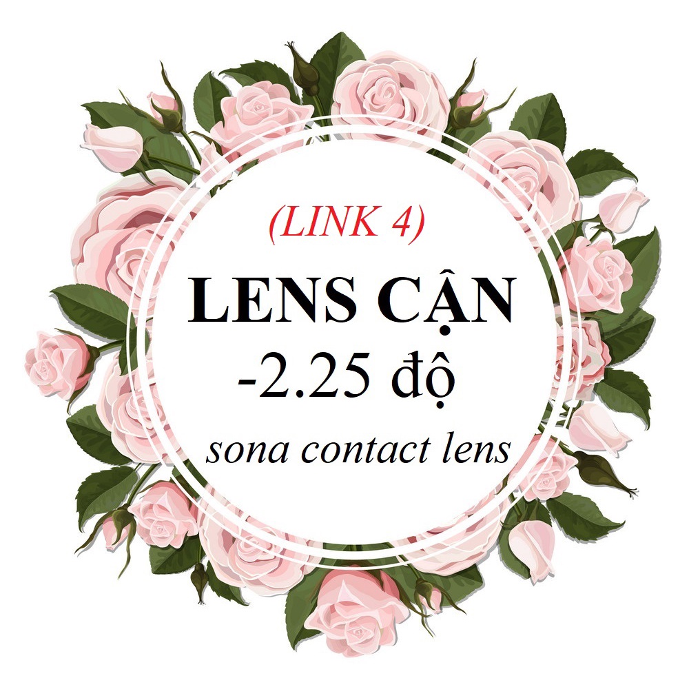 [2.25-link4] TỔNG HỢP LENS CẬN 2.25 Độ (kính áp tròng 2.25 Sona Hàn Quốc)
