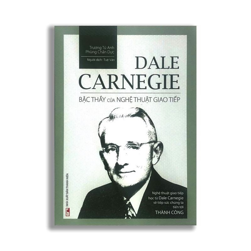 Sách: Dale Carnegie - Bậc thầy của nghệ thuật giao tiếp - B80 - bìa mềm - TSKN