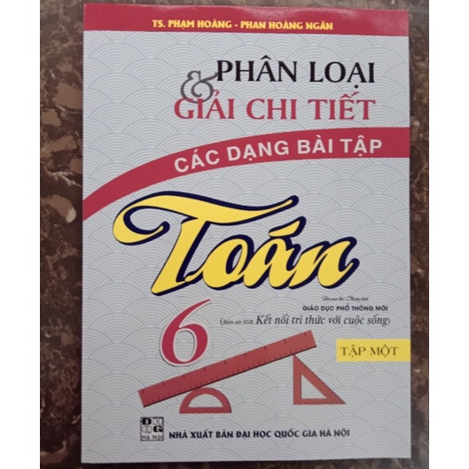 Sách - Phân Loại Và Giải Chi Tiết Các Dạng Bài Tập Toán 6 - Tập 1 (Bám Sát Sgk Kết Nối Tri Thức Với Cuộc Sống)