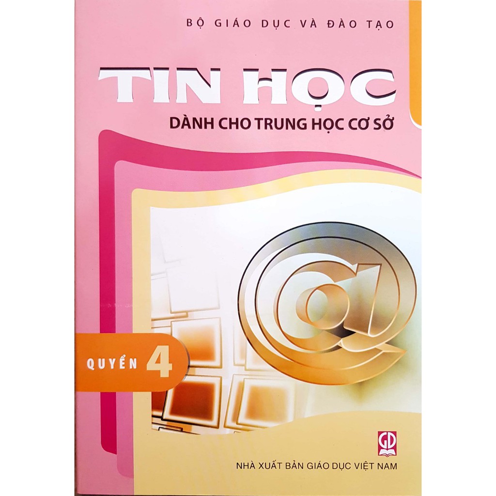 Sách - Tin học dành cho Trung học cơ sở Quyển 4 (Tin học 9)