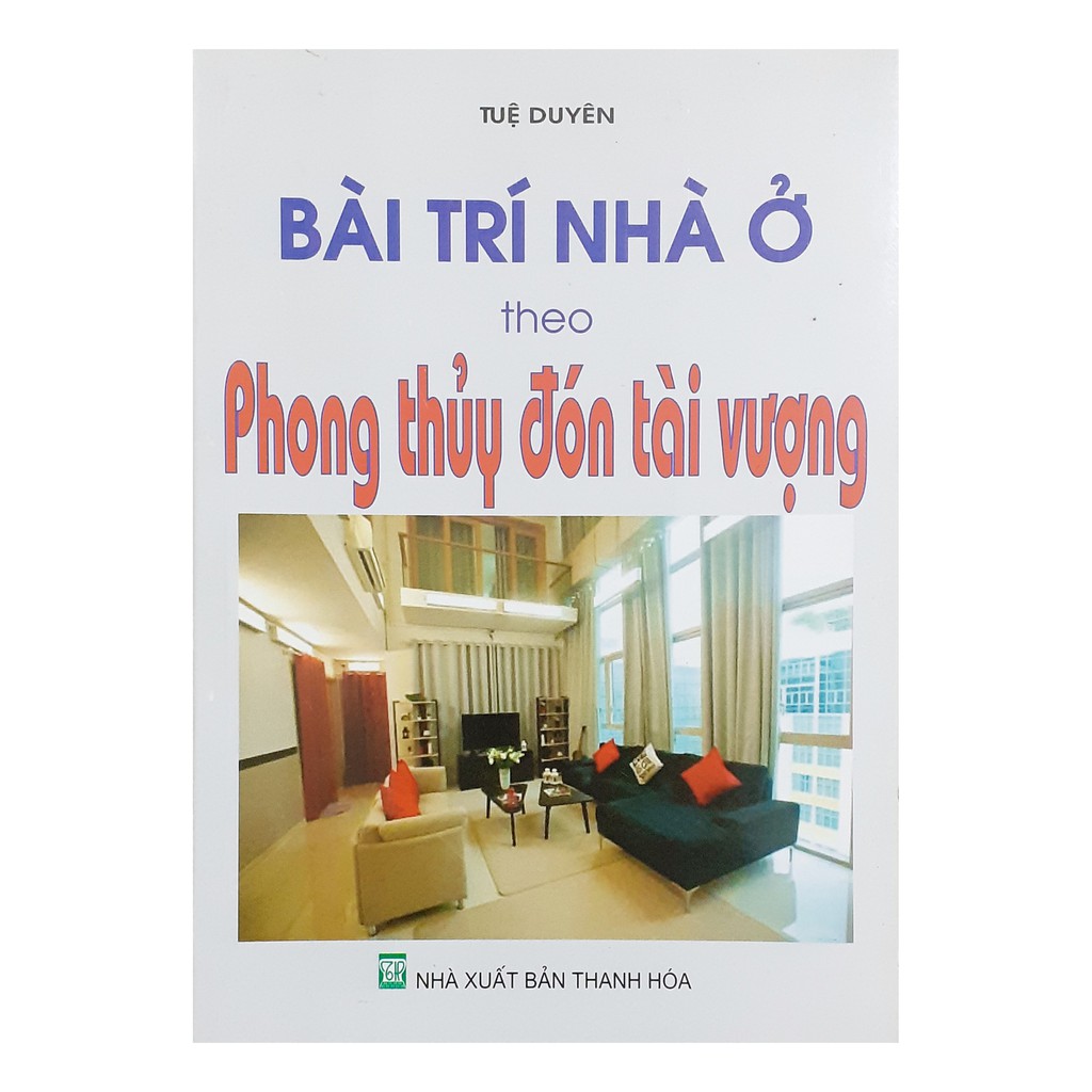 Sách Bài trí nhà ở theo phong thủy đón tài vượng