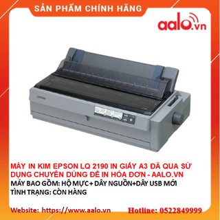 MÁY IN KIM EPSON LQ 2190 IN GIẤY A3 ĐÃ QUA SỬ DỤNG CHUYÊN DÙNG ĐỂ IN HÓA ĐƠN - AALO.VN