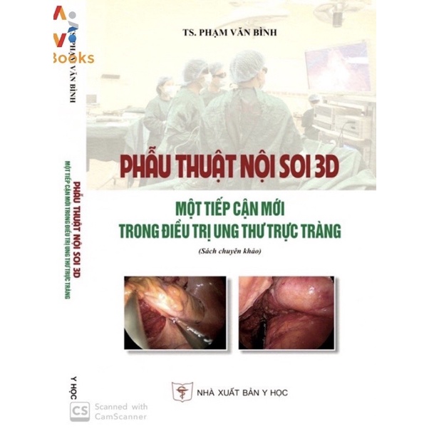 Sách - Phẫu thuật nội soi 3D - Một tiếp cận mới trong điều trị ung thư trực tràng