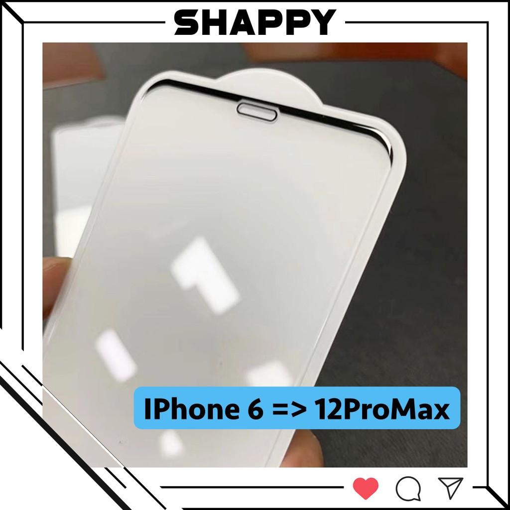 Kính Cường Lực IPhone Bóng Full Hai Đầu 6/6Plus/7/8/7Plus/8Plus/X/XS/XR/XsMax/11Pro/11/11ProMax [Shappy Shop]