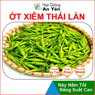 Hạt giống Ớt Xiêm Thái Lan thu hoạch sớm, dễ trồng, nảy mầm cao, sinh trưởng khoẻ