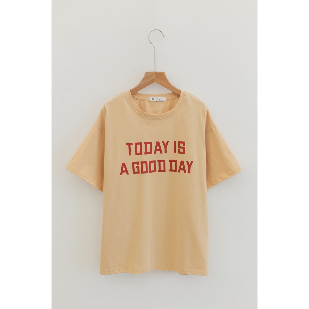 [ Miều ] Áo thun in hình Today is a good day