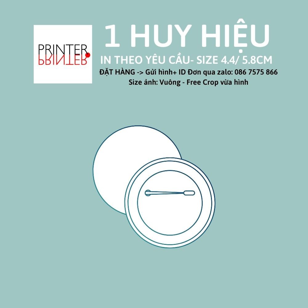 1 huy hiệu 4.4cm in theo yêu cầu