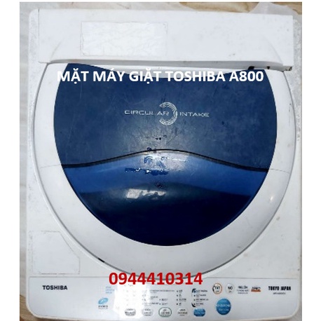 MẶT MÁY GIẶT TOSHIBA - SANYO