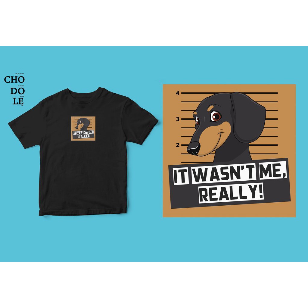 Áo thun unisex cotton 100% in hình Pet Lovers, It wasn't me - dachshund (nhiều màu)
