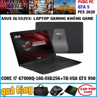 ASUS GL552VX quái vật gaming core i7 6700hq, laptop cũ chơi game cơ bản đồ họa