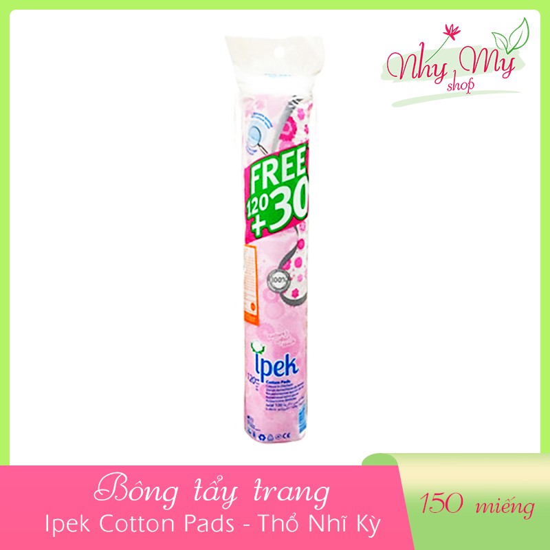 Bông tẩy trang IPEK 150 miếng và 130 miếng - Thổ Nhĩ Kỳ - NHẬP KHẨU CHÍNH HÃNG