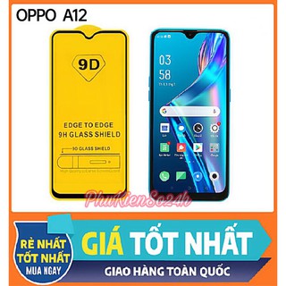 Cường lực Oppo A12 full màn 9D cao cấp - full keo độ cứng 9H tiêu chuẩn
