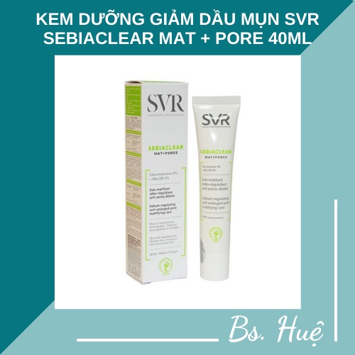 ✅[Chính hãng] Kem dưỡng SVR Sebiaclear Mat+Pores- giảm dầu mụn, thông thoáng lỗ chân lông 40ml