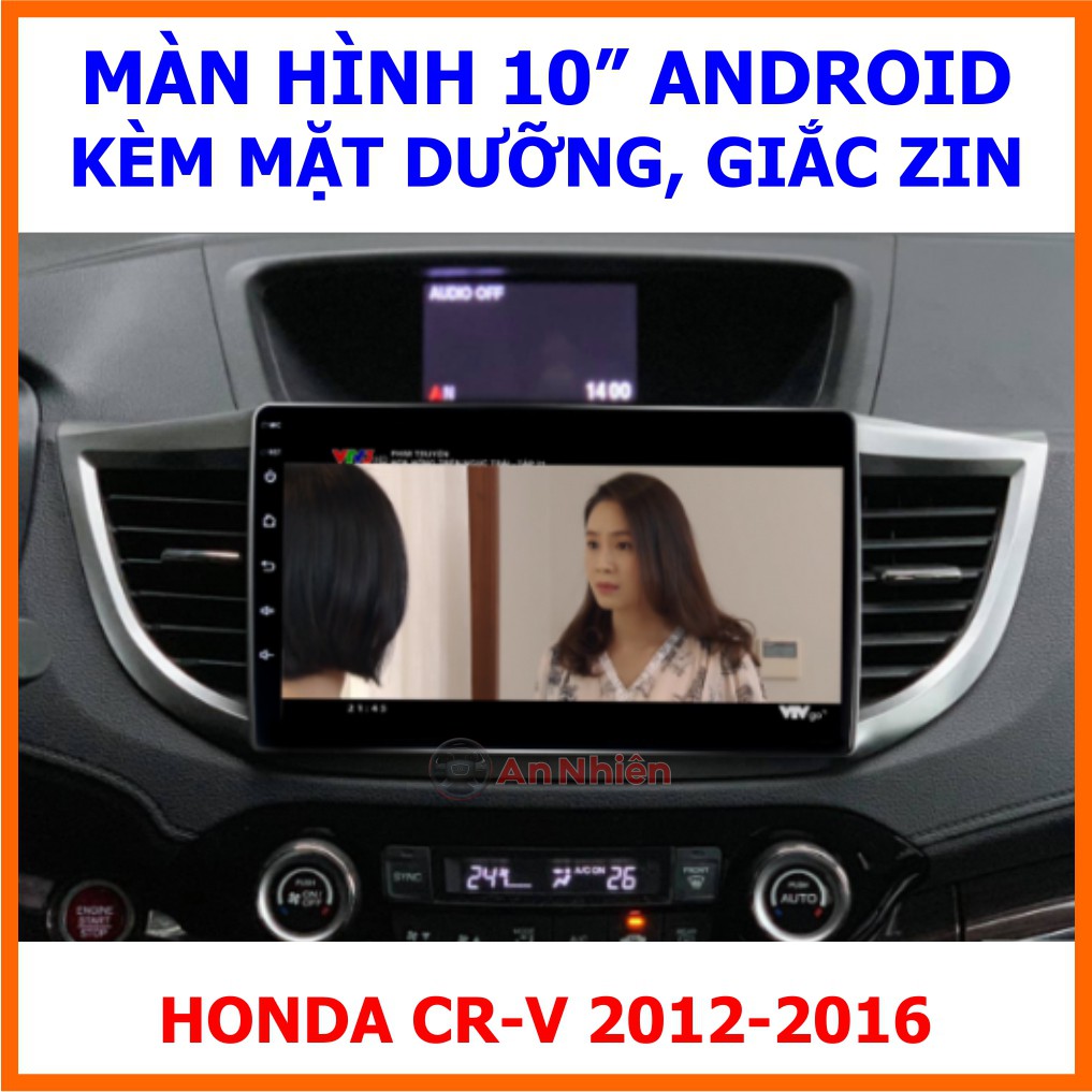 Màn Hình 10 inch Cho Xe CR-V (2012-2016) - Màn Hình DVD Android Tặng Mặt Dưỡng Giắc Zin(Canbus) Cho Honda CR-V