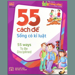 Tủ Sách Kĩ Năng Sống Dành Cho Học Sinh - 55 Cách Để Sống Có Kỉ Luật