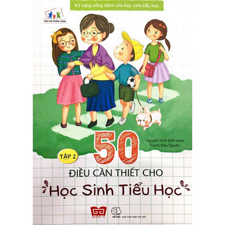 Sách Thiếu Nhi - Kỹ Năng Sống Dành Cho Học Sinh Tiểu Học - Tập 2 - 50 Điều Cần Thiết Cho Học Sinh Tiểu Học(Tái Bản 2019)