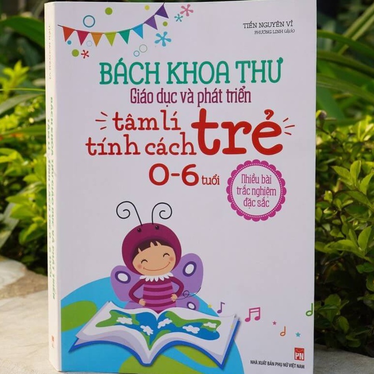 Sách Bách Khoa Toàn Thư Giáo Dục Và Phát Triển Tâm Lý Tính Cách Trẻ 0 -6 Tuổi