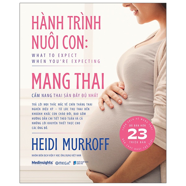 Sách Hành Trình Nuôi Con: Mang Thai - Cẩm Nang Thai Sản Đầy Đủ Nhất