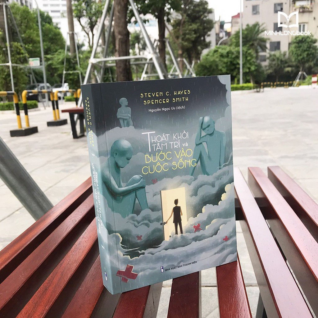 Sách: Thoát Khỏi Tâm Trí và Bước Vào Cuộc Sống - Cốt Lõi Của Hầu Hết Những Đau Khổ Về Mặt Tâm Lí.