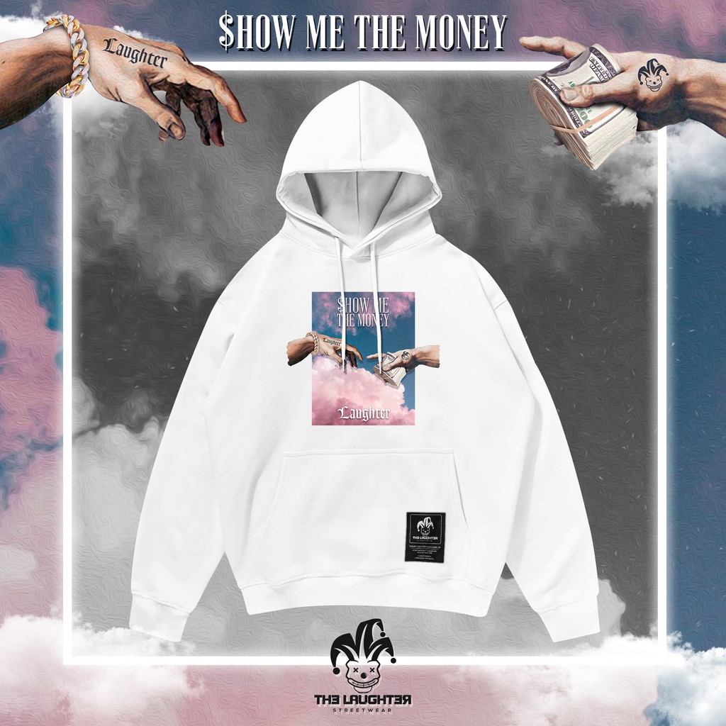The Laughter - SHOW ME THE MONEY HOODIE Áo MŨ- NỈ DA CÁ | BigBuy360 - bigbuy360.vn