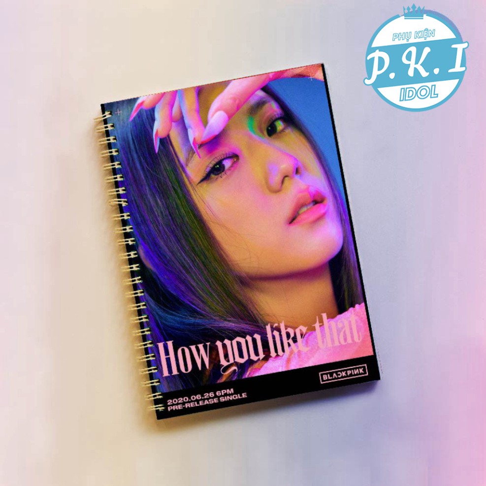 COMBO NOTEBOOK BLACKPINK HOW YOU LIKE THAT - QUÀ TẶNG K-POP