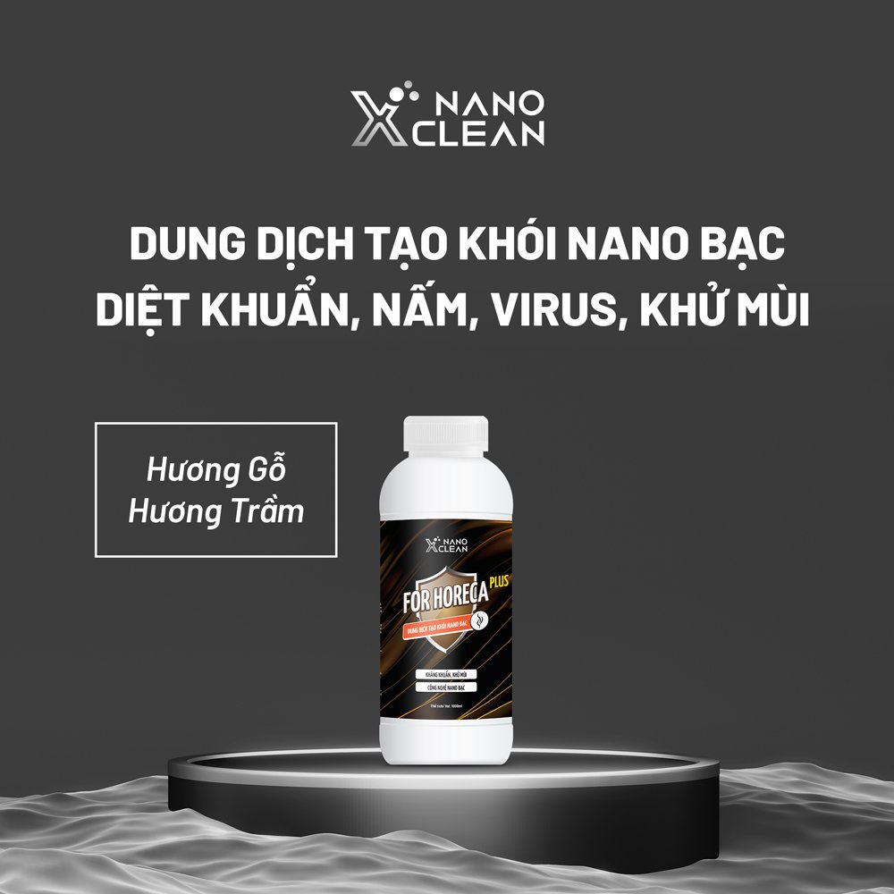 DUNG DỊCH NANO BẠC TẠO KHÓI NANO XCLEAN FOR HORECA PLUS 1L+ NANO XCLEAN FOR HORECA 1L-NANO BẠC KHỬ MÙI DIỆT KHUẨN AHTC