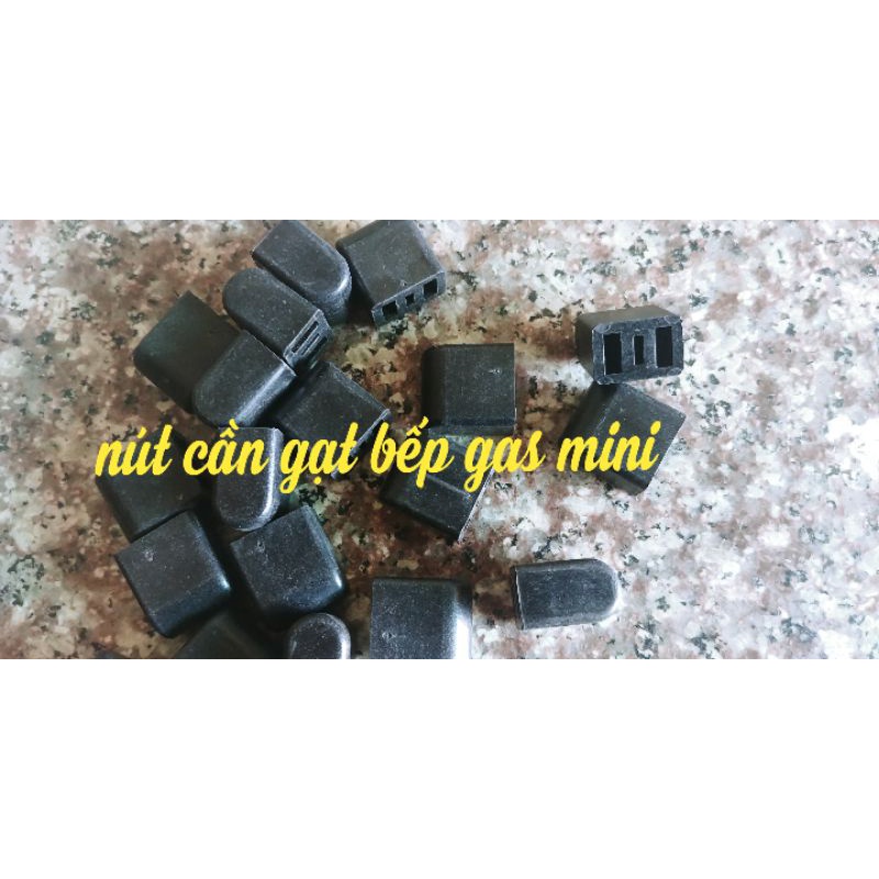 NÚT NHƯẠ CẦN GẠT BẾP GAS MINI.