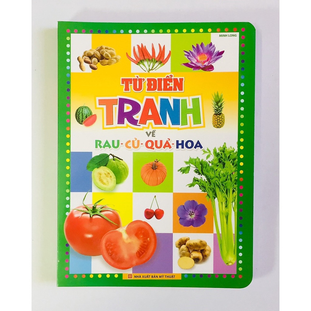 Sách: Từ Điển Tranh Về Rau Củ , Quả, Hoa B85 ( bìa cứng ) TSMN
