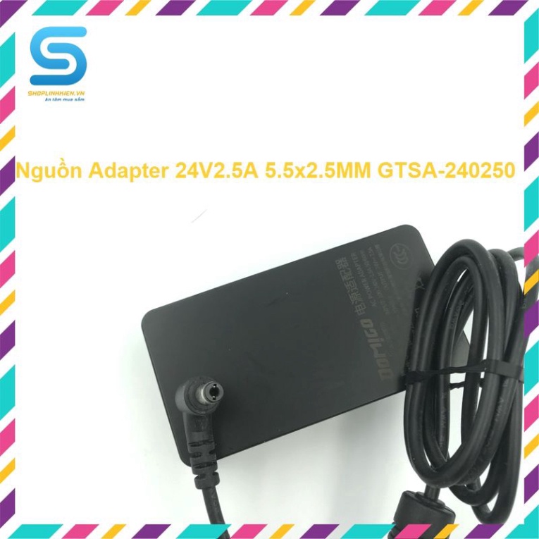 Nguồn Adapter 24V2.5A 5.5x2.1MM DOMIGO GTSA-240250 24V2A 24V3A dùng cho máy in Bill,máy tính tiền,máy in mã vạch,hàng