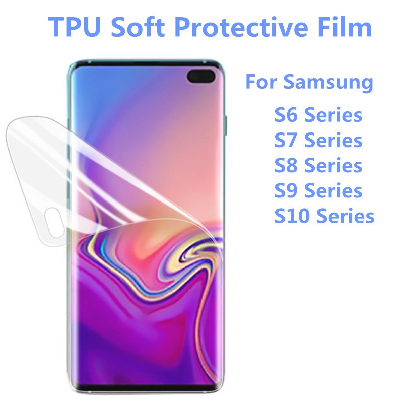 Miếng dán cường lực TPU mềm trong suốt cho Samsung S6 S7 Edge S8 S8+ S9 S9+ S10 Plus S10+ S10e