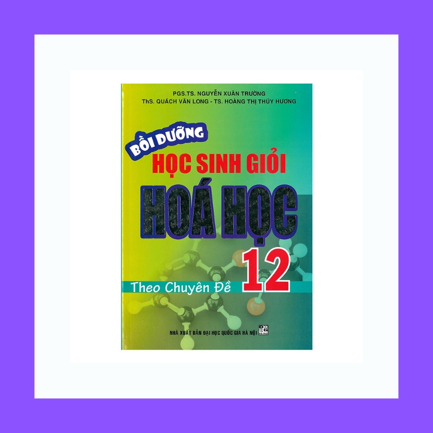 Sách - Bồi Dưỡng Học Sinh Giỏi Hóa Học 12 Theo Chuyên Đề