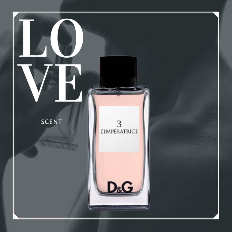 𝑳𝒐𝒗𝒆.𝑺𝒄𝒆𝒏𝒕 - Nước Hoa Nữ D&G L`imperatrice 3 10ml