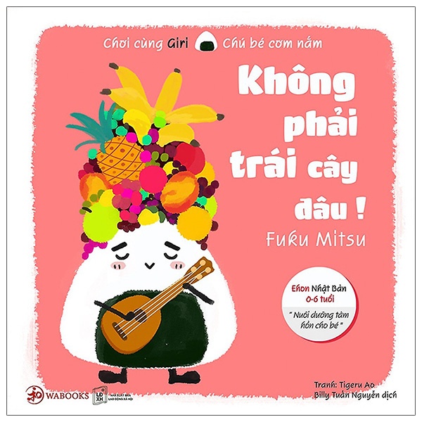 Sách - Ehon Chơi Cùng Giri Chú Bé Cơm Nắm - Không Phải Trái Cây Đâu - 8938519861848