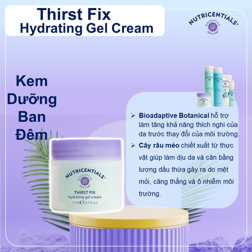 Kem Dưỡng Đêm Nuskin Thirst Fix Hydrating Gel Cream 75ml Dành Cho Da Dầu và Da Hỗn Hợp