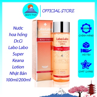Nước hoa hồng Dr.Ci Labo Labo Super Keana Lotion Nhật Bản 100ml/200ml - Giá tốt - Hàng chính hãng