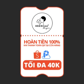 E Voucher hoàn tiền 100% tại Heekcaa SaiGon