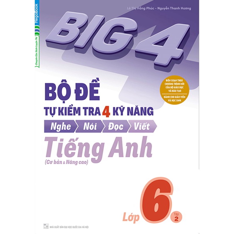 Sách Big4 Bộ đề tự kiểm tra 4 kỹ năng Nghe - Nói - Đọc - Viết (Cơ bản và nâng cao) tiếng Anh lớp 6 tập 2