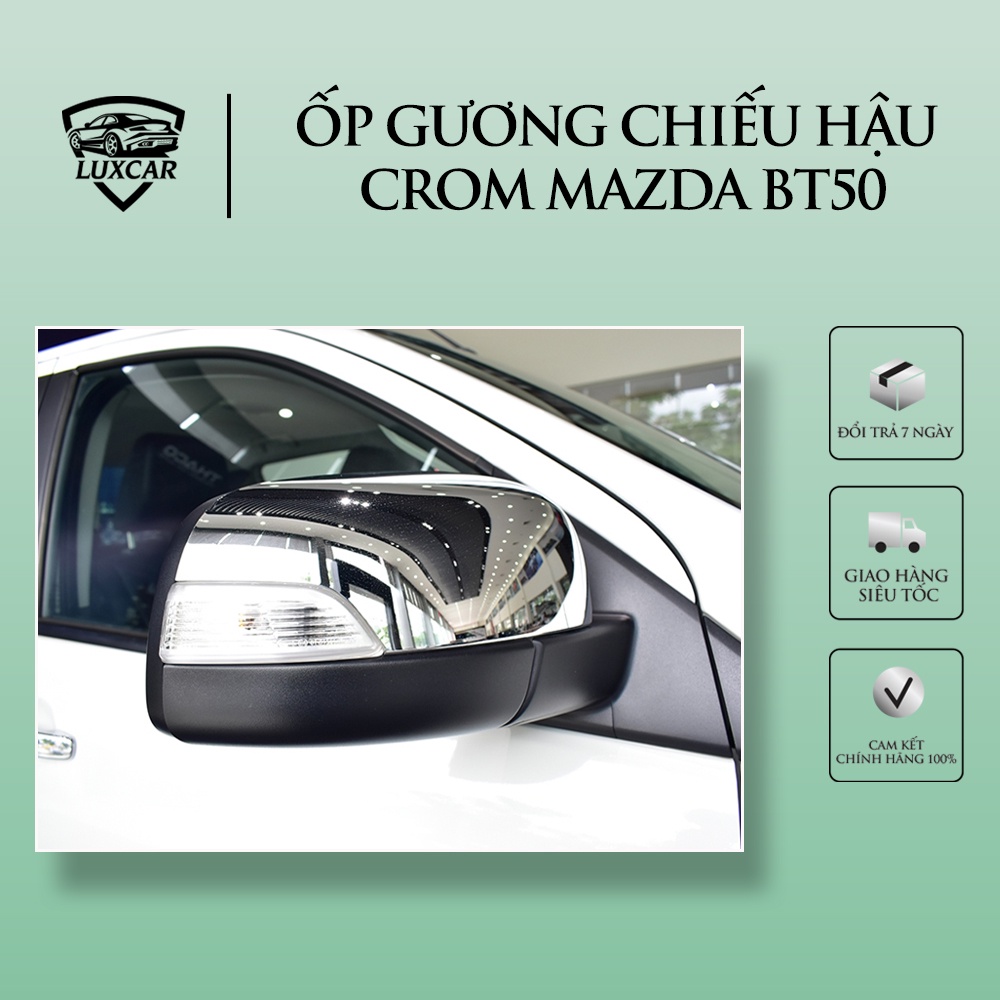 Ốp gương chiếu hậu MAZDA BT50 mạ Crom cao cấp LUXCAR
