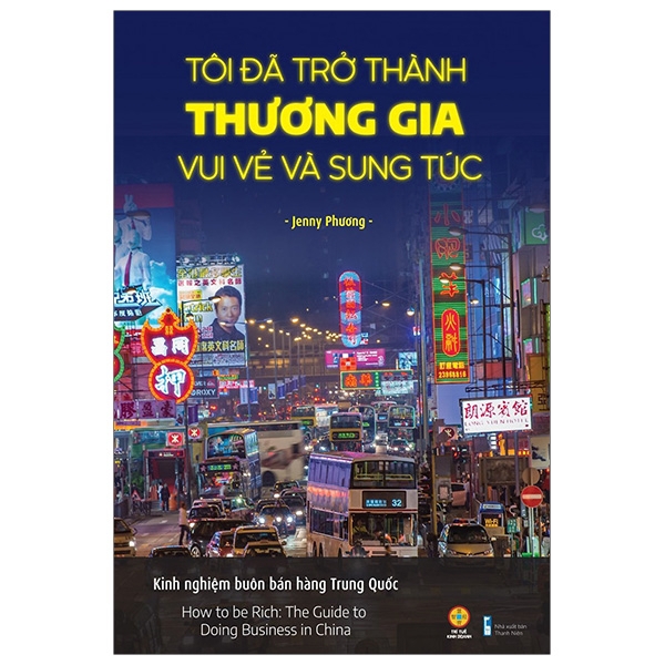 Sách - Tôi Đã Trở Thành Thương Gia Vui Vẻ Và Sung Túc - Kinh Nghiệm Buôn Bán Hàng Trung Quốc