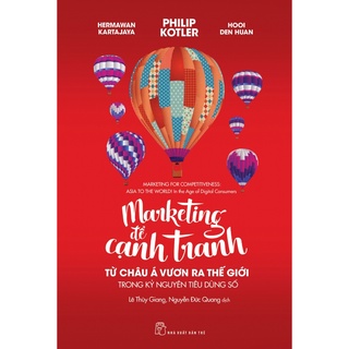Sách - marketing để cạnh tranh - từ châu á vươn ra thế giới trong kỷ nguyên tiêu dùng số - hermawan kartajaya, philip ko